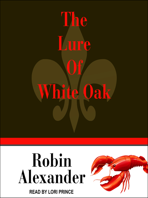 Title details for The Lure of White Oak Lake by Robin Alexander - Wait list
